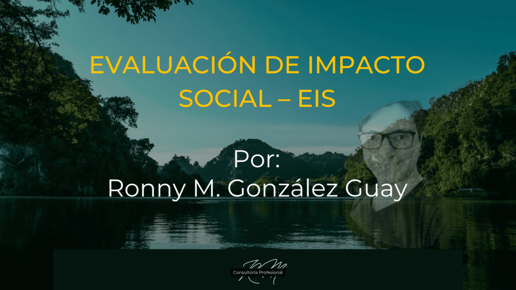 Evaluación de Impacto Social – EIS, por Ronny M. González Guay. Fondo paisaje.