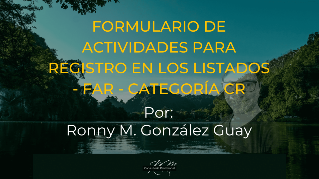 Formulario de Actividades para Registro en los Listados - FAR - categoría CR, por Ronny M. González Guay. Fondo paisaje.