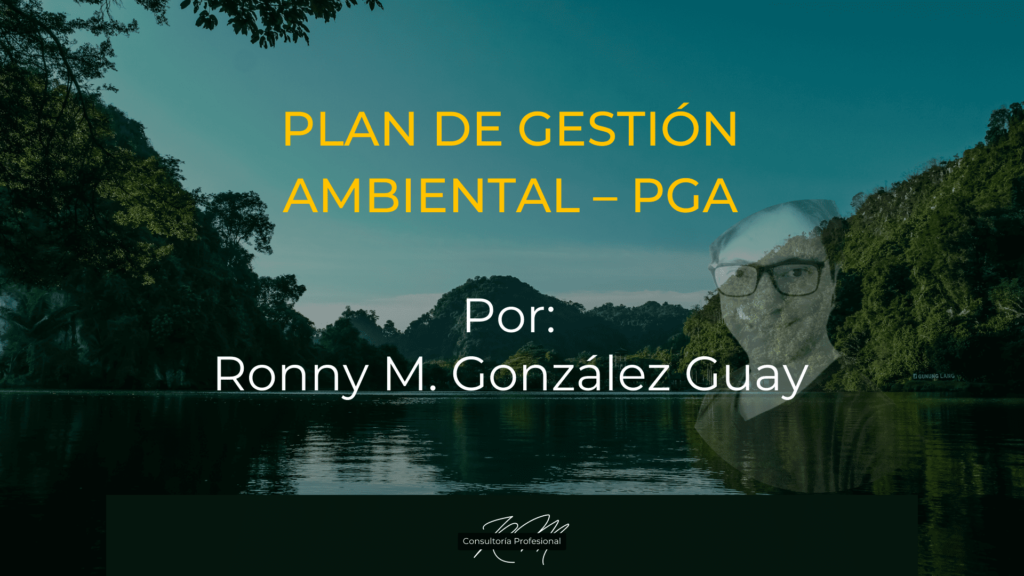 Plan de gestión ambiental – PGA, por Ronny M. González Guay. Fondo paisaje.