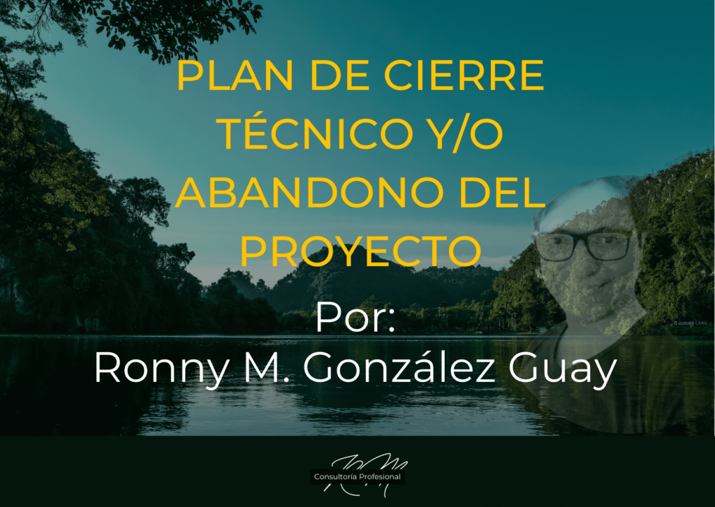 Cierre técnico y abandono de proyectos en Guatemala, por Ronny M. González Guay. Imagen fondo paisaje.