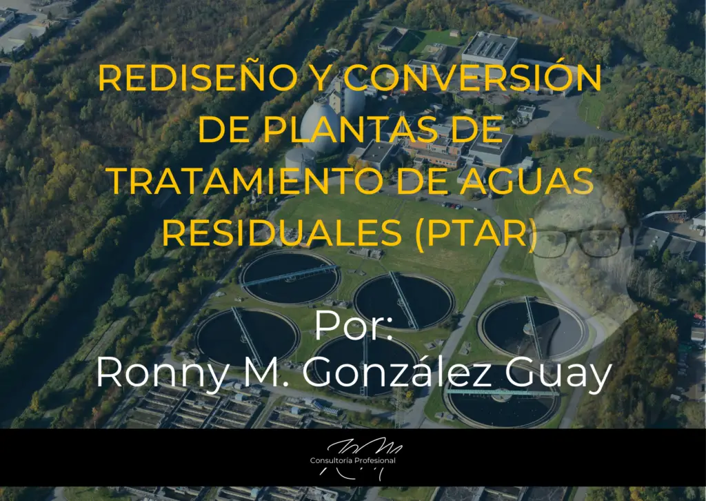 Rediseño y Conversión de Plantas de Tratamiento de Aguas Residuales (PTAR)