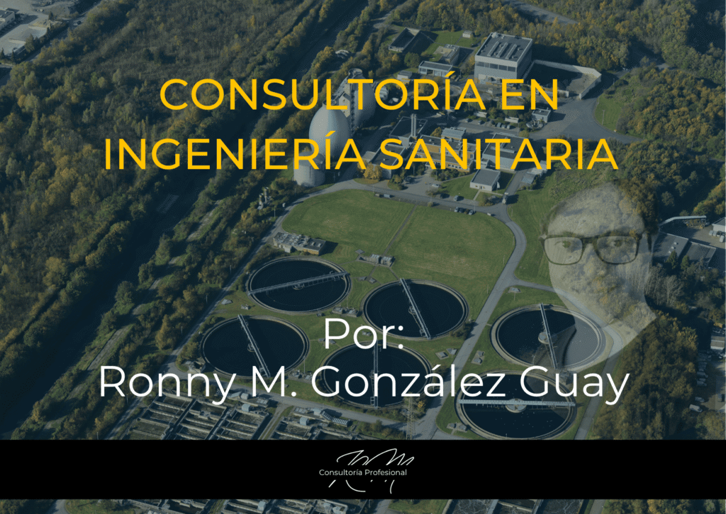 Ronny G. Guay. Imagen con PTAR de fondo, y texto: consultoría en ingeniería sanitaria por Ronny M. González Guay.